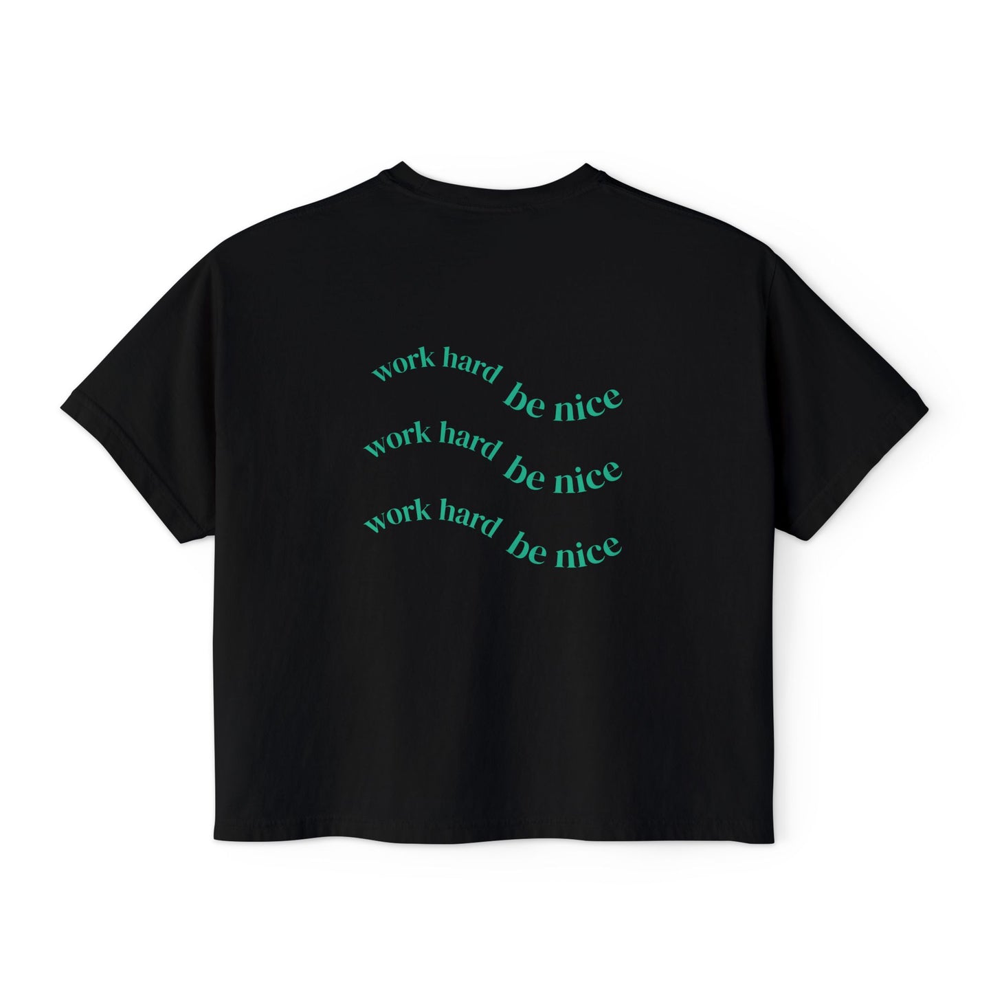 Work hard Be Nice Women's Boxy T-shirt