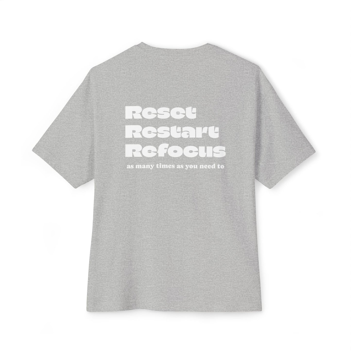 Reset, Restart, and Refocus Oversized T- shirt