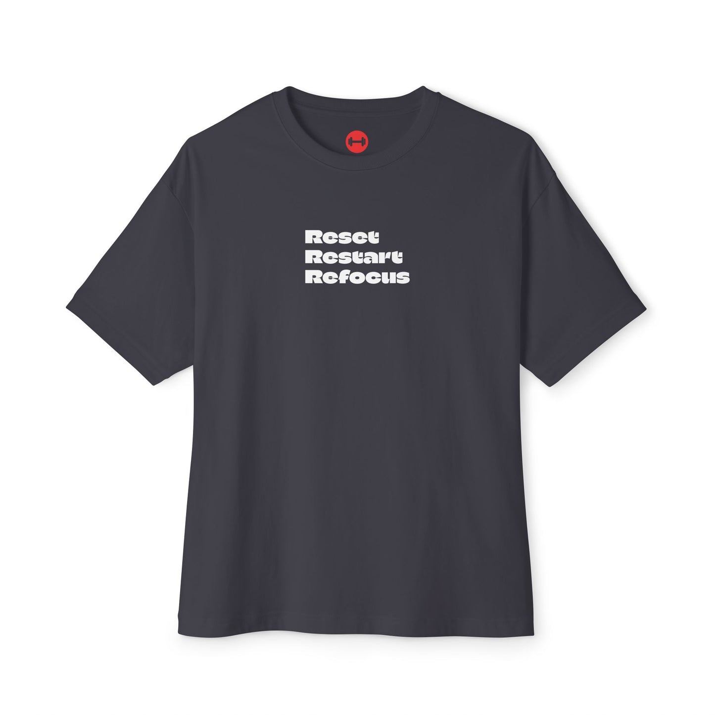 Reset, Restart, and Refocus Oversized T- shirt