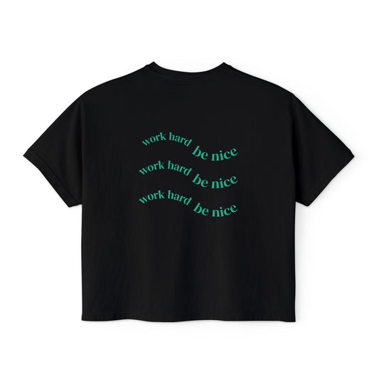 Work hard Be Nice Women's Boxy T-shirt