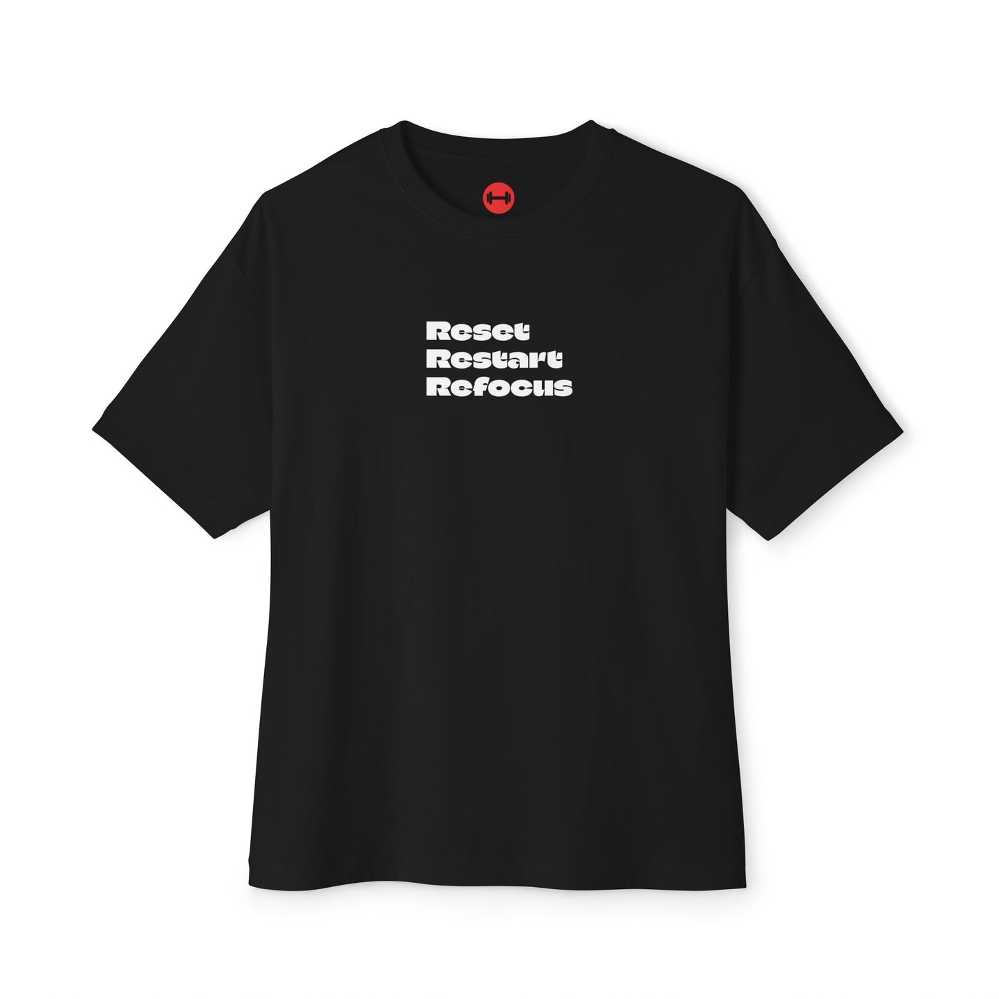 Reset, Restart, and Refocus Oversized T- shirt