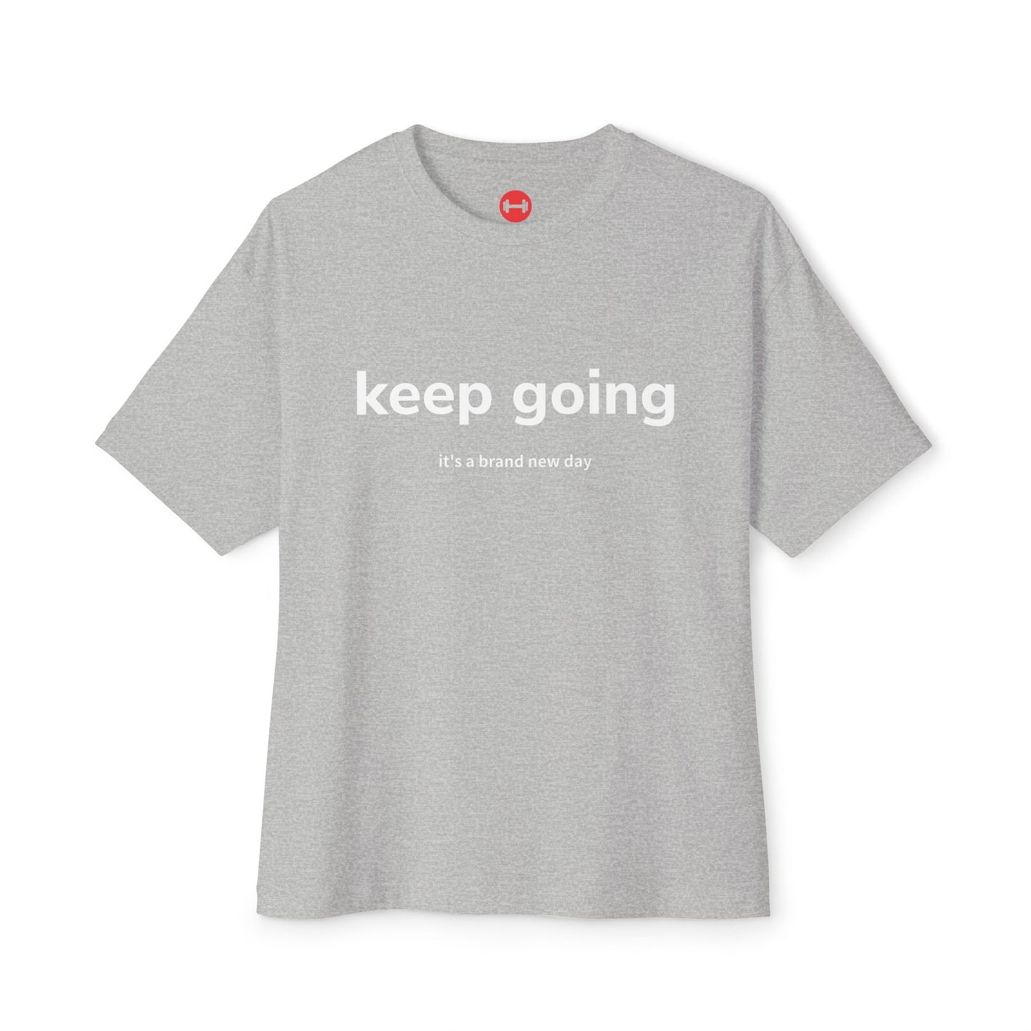 Keep going,Unisex Oversized T- shirt