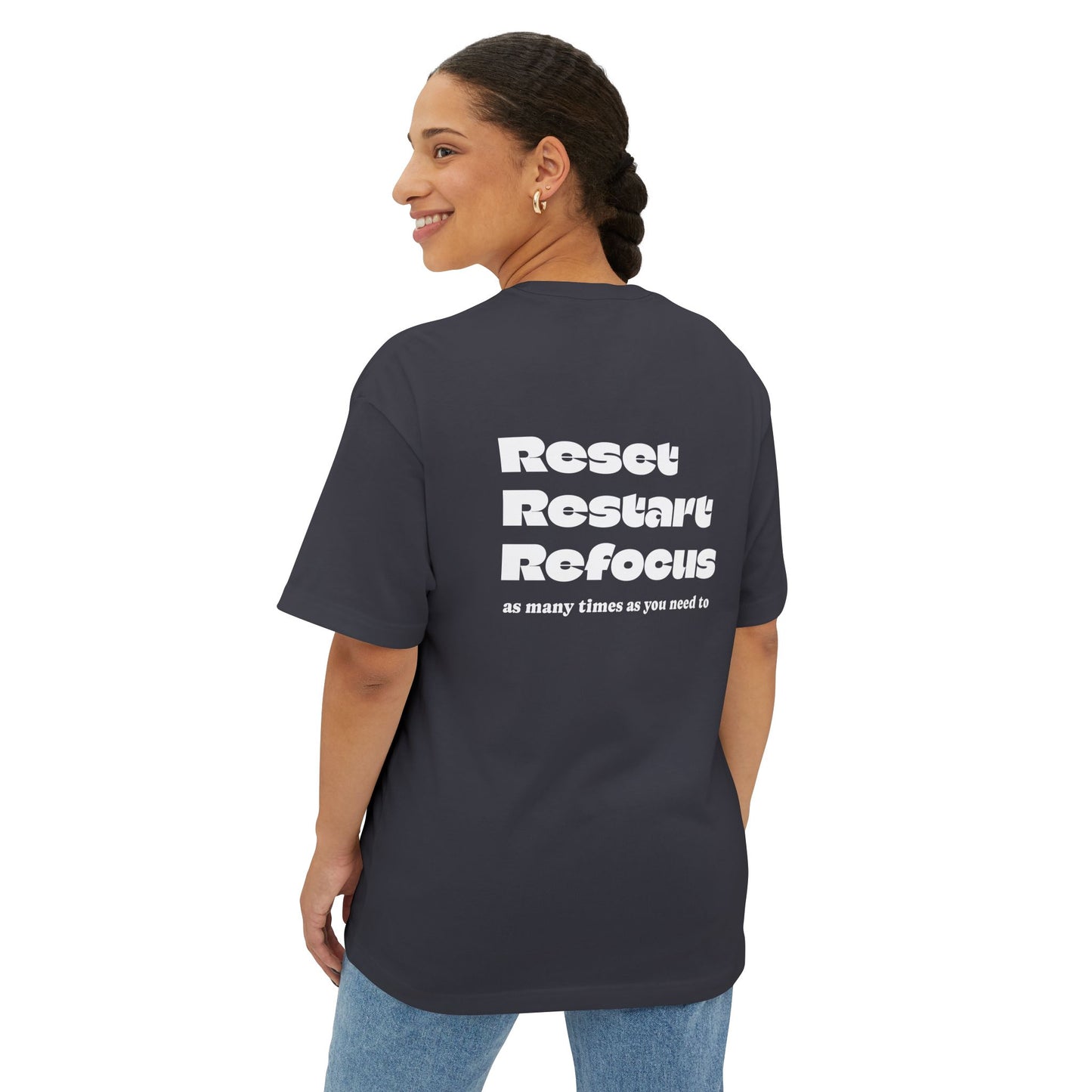 Reset, Restart, and Refocus Oversized T- shirt