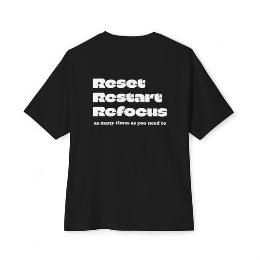 Reset, Restart, and Refocus Oversized T- shirt