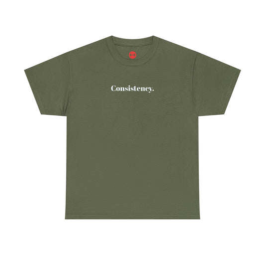 Consistency Motivational Unisex T -shirt